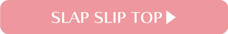 SLAP SLIP（スラップスリップ）ブランド一覧へ